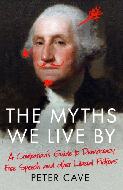The Myths We Live By: A Contrarian's Guide to Democracy, Free Sp - Image 4