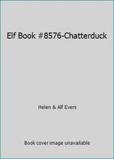 Elf Book #8576-Chatterduck by Helen & Alf Evers