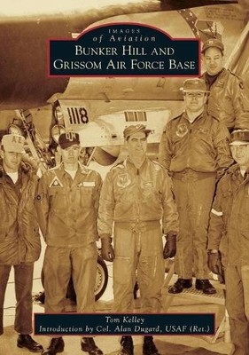 Tom Kelley Bunker Hill and Grissom Air Force Base (Taschenbuch)