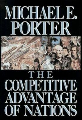 The Competitive Advantage of Nations by Porter, Michael E. Hardcover