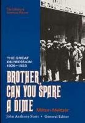 Brother, Can You Spare a Dime?: The Great Depression of 1929-1933