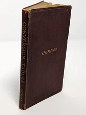 First Edition Antique Book, Conversion Tables - Hering  (1904)  By Carl Herring