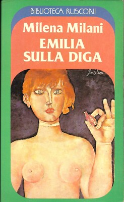 Emilia sulla diga - Milena Milani - Rusconi 1981 - PRIMA EDIZIONE - Nuovo -