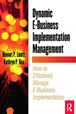 Dynamic E-Business Implementation Management: How to Ef - Paperback NEW Bennet P