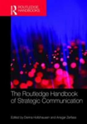 Routledge Handbook of Strategic Communication, Paperback by Holtzhausen, Deri...