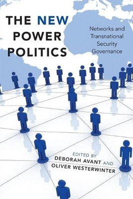 The New Power Politics by Deborah Avant, Oliver Westerwinter - 9780190604509