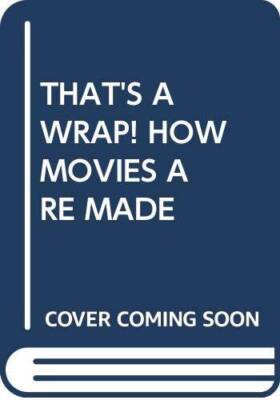 That's a Wrap! How Movies Are Made - Hardcover By Ned Dowd - GOOD