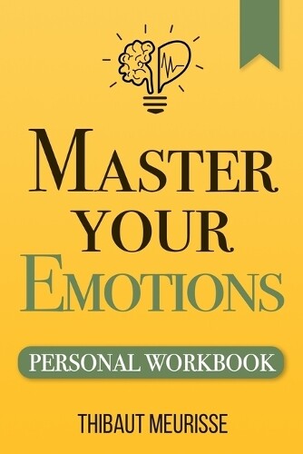 Thibaut Meurisse Master Your Emotions (Tascabile) Mastery Series Workbooks