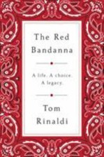The Red Bandanna: A life, A Choice, A Legacy by Rinaldi, Tom