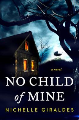 No Child of Mine by Giraldes, Nichelle, Very Good Book