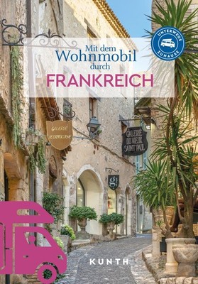 Christiane Gsänger KUNTH Mit dem Wohnmobil durch Frankreich