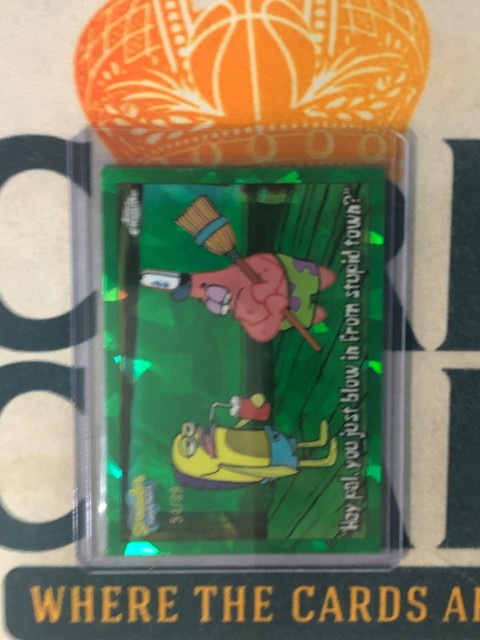 2025 Topps Chrome Spongebob "HEY PAL, YOU JUST BLOW IN FROM STUPID TOWN" /99  SS