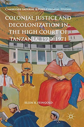 Palgrave Macmillan Colonial Justice And Decolonization In The High Court Of Tanzania, 1920-1971 - Image 2