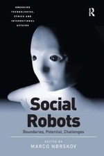 Social Robots: Boundaries, Potential, Challenges by Marco N?rskov (English) Hard