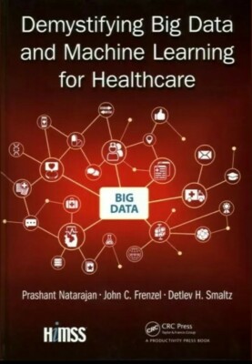Demystifying Big Data and Machine Learning for Healthcare,Hardcover by Natarajan