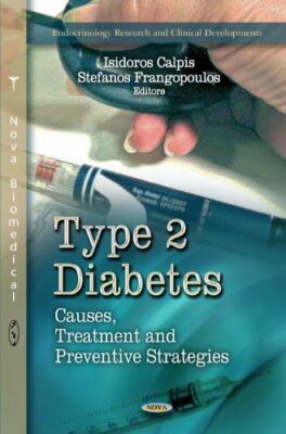TYPE 2 DIABETES: Causes, Treatment and Preventive Strategies
