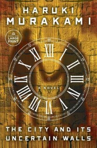 Haruki Murakami The City and Its Uncertain Walls (Tascabile)