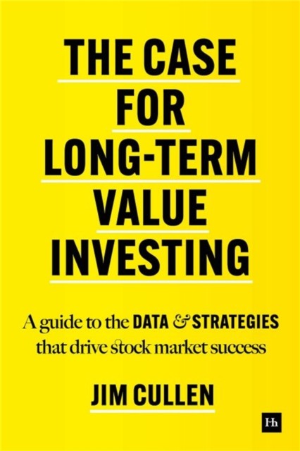 The Case for Long-Term Value Investing: A guide to the data and strategies that - Image 2