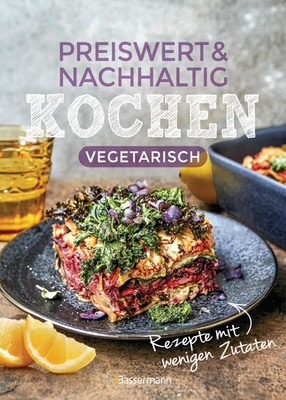 Preiswert & nachhaltig kochen - vegetarische Rezepte mit wen ... 9783809447924