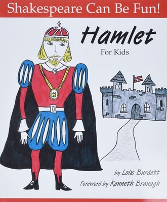 Hamlet For Kids (Shakespeare Can Be Fun!) - paperback Burdett, Lois|Branagh,...