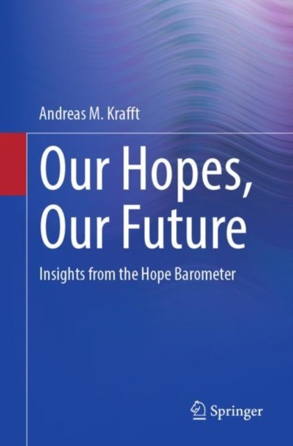 Unsere Hoffnungen, Unsere Zukunft by Andreas M. Krafft (Paperback Book)