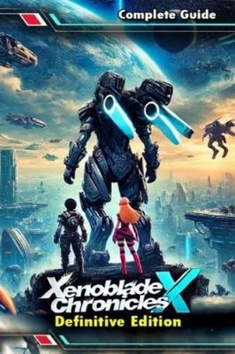 June Broussard Xenoblade Chronicles X Definitive Edition (Paperback) (UK IMPORT)