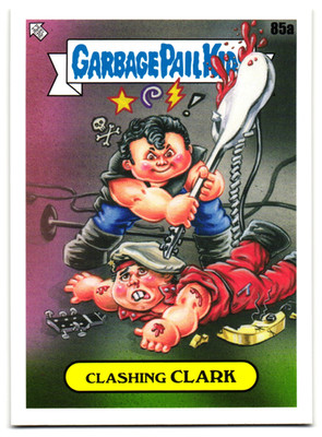 Clashing Clark Garbage Pail Kids The Clash 35th Anniversary 2020
