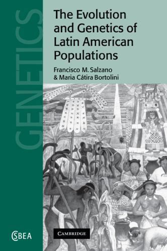 The Evolution and Genetics of Latin American Populations Salzano Bortolini