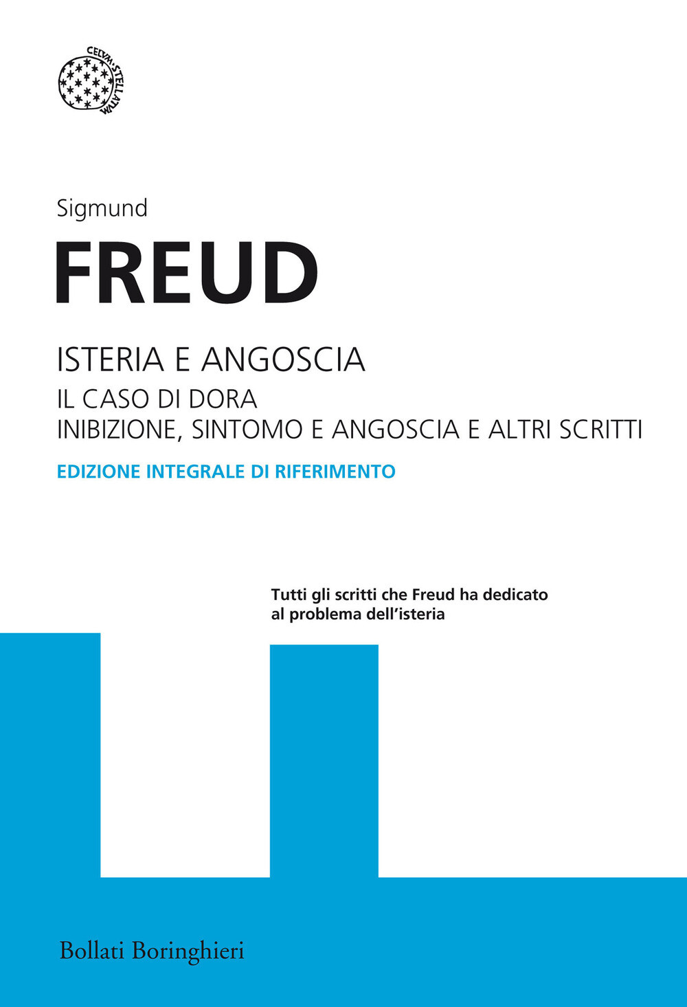 Isteria e angoscia. Il caso di Dora. Inibizione, sintomo e angoscia e altr...
