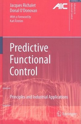 Predictive Functional Control: Principles and Industrial Applications: New