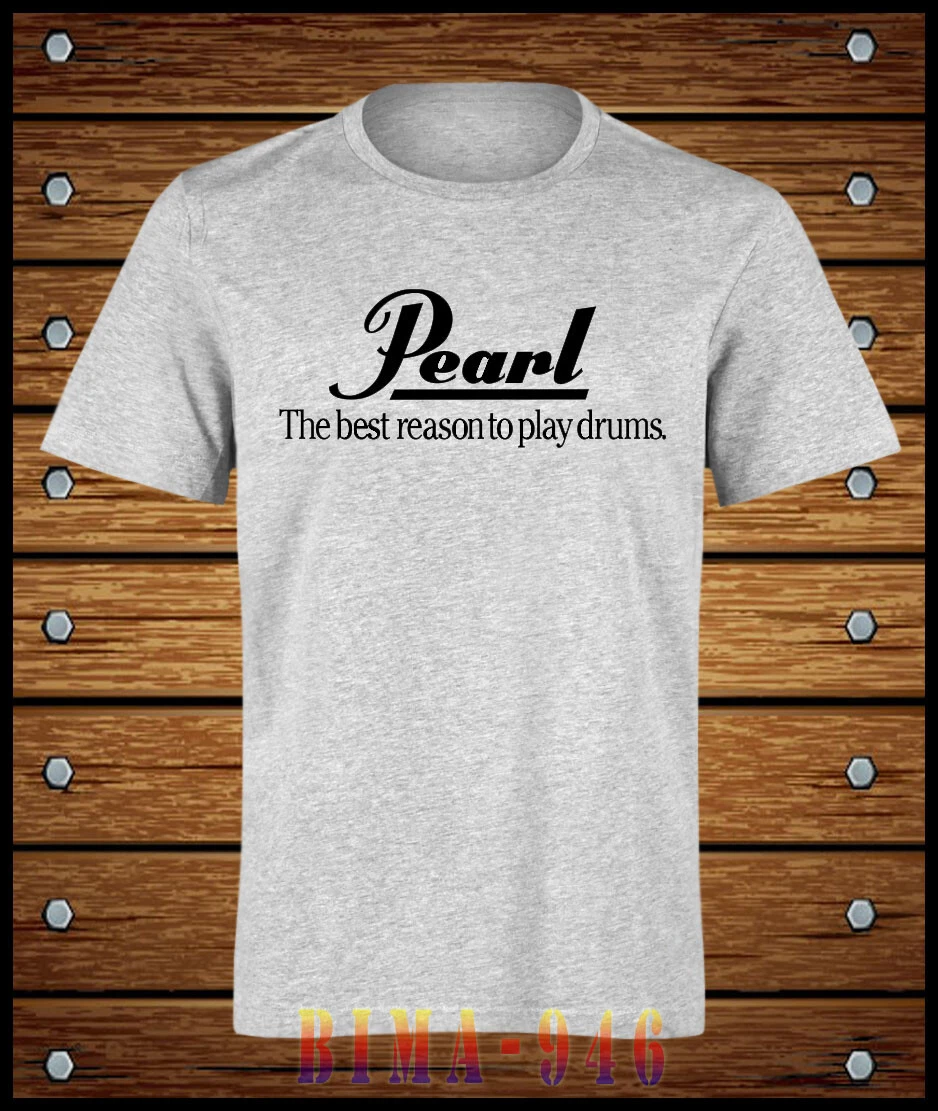 New Pearl Drum Logo T shirt The Best Reason To Play Drums Size S 5XL