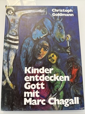 Christoph Goldmann Kinder entdecken Gott mit Chagall