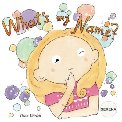 What's my name? SERENA by Walsh, Virta  New 9781978219854 Fast Free Shipping-,