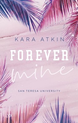 Forever Mine - San Teresa University Kara Atkin