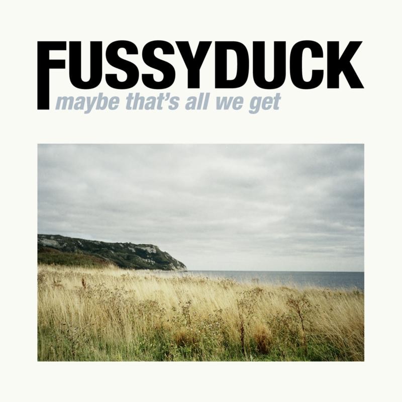 Fussyduck Maybe That's All We Get CD NEW