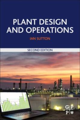 Plant Design and Operations Sutton Paperback Gulf Professional Publishing 2e