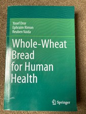 Whole-Wheat Bread for Human Health by Yosef Dror