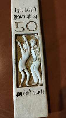 2007 RK Productions Hand Cast Stone Wall Hanger Plaque ''If you Haven't Grown Up''
