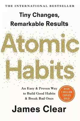 Atomic Habits by James Clear Build Good Habits & Break Bad Ones (Paperback) -