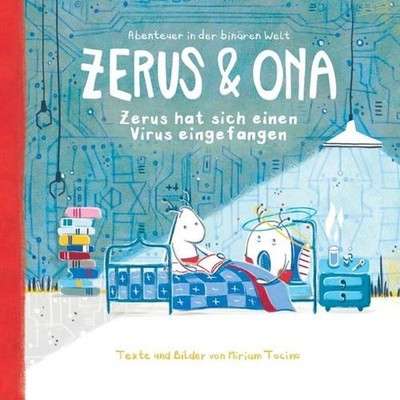 Zerus & Ona: Zerus hat sich einen Virus eingefangen by Miriam Tocino (German) Pa
