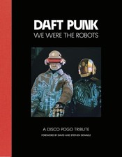 Daft Punk - We Were The Robots: A Disco Pogo Tribute by Jim Butler Hardcover Boo