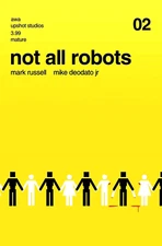 NOT ALL ROBOTS #2 CVR A 1ST PRINT 2021 AWA NM