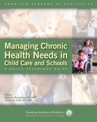 Managing Chronic Health Needs in Child Care and Schools : A Quick