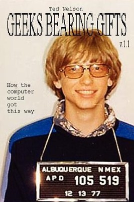 Ted Nelson Geeks Bearing Gifts (Taschenbuch)