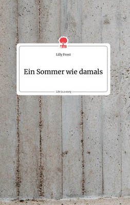 Frost Lilly | Ein Sommer wie damals. Life is a Story - story.one | Buch (2020)