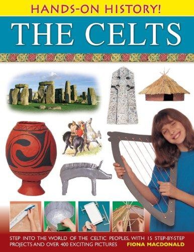 Hands On History! The Celts: Step into the World of the... - Macdonald, Fiona