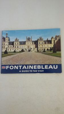 Fontainebleau: A guide to the visit Paperback   1994