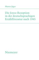 Die Joyce-Rezeption In Der Deutschsprachigen ErzäHlliteratur Nach 1945 Maren JäG