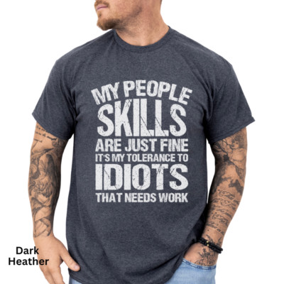 My People Skills Are Just Fine Funny T Shirt Sarcastic Graphic Unisex T Shirts