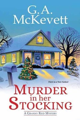 G. A. Mckevett Murder in Her Stocking (Taschenbuch) Granny Reid Mystery